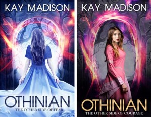 Othinian: The Other Side of Fear and The Other Side of Courage by Kay Madison (Book 1 and 2)